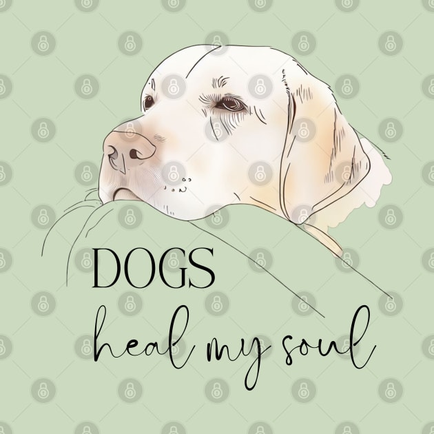 DOGS Heal my Soul - Labrador Retriever by ZogDog Pro