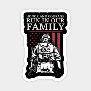 Honor and Courage Run in Our Family - War Veteran Magnet