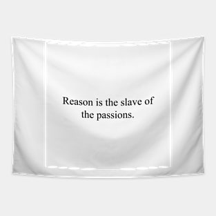 Reason is the slave of the passions Tapestry