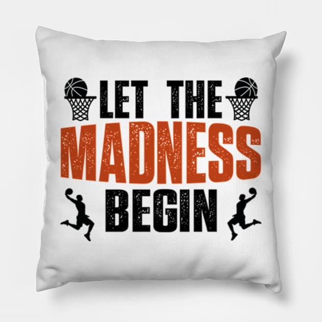 Let the madness begin Basketball Madness College March Pillow by David Brown