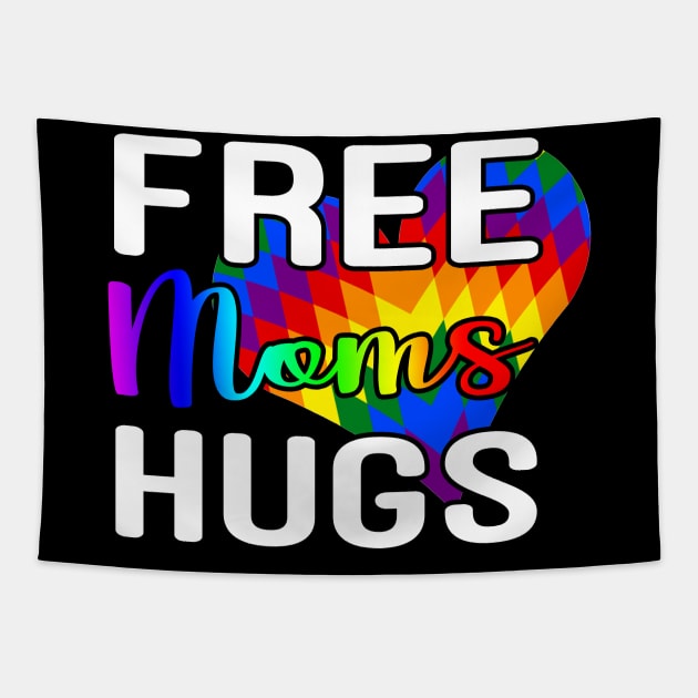 Free Mom Hugs T Shirt Rainbow Pride LGBT Shirt Gifts Tee Tapestry by Kaileymahoney