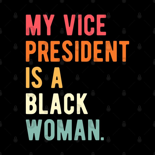 my vice president is a black woman by teecrafts