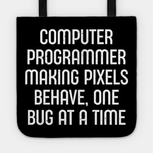 Computer Programmer Making Pixels Behave Tote