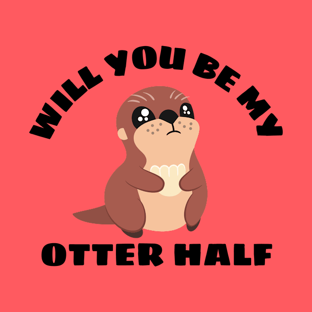 Will You Be My Otter Half - Otter Pun by Allthingspunny