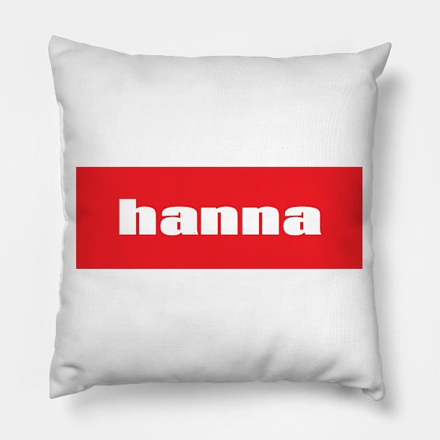 Hanna My Name Is Hanna! Pillow by ProjectX23Red