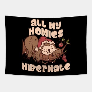 All my homies hibernate Tapestry