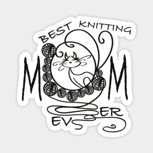 Best knitting mom ever cat Magnet