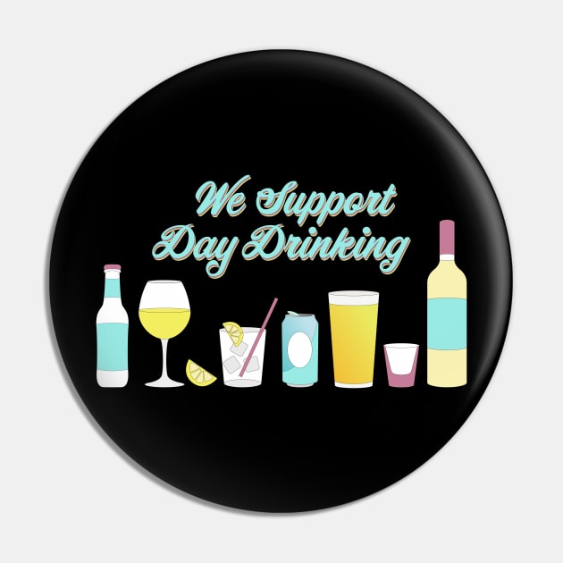 We support day drinking Pin by annacush