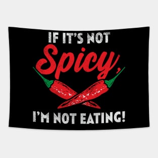 If It's Not Spicy I'm Not Eating! Tapestry