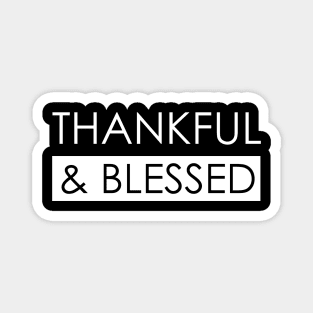 Thankful And Blessed Magnet