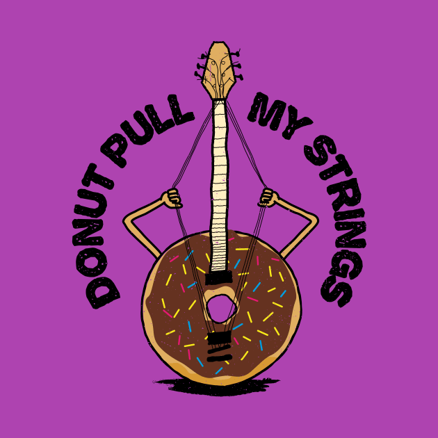 Donut Pull My Strings - Banjo Pun by propellerhead