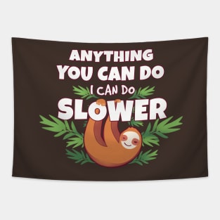 Anything You Can Do I Can Do Slower Tapestry