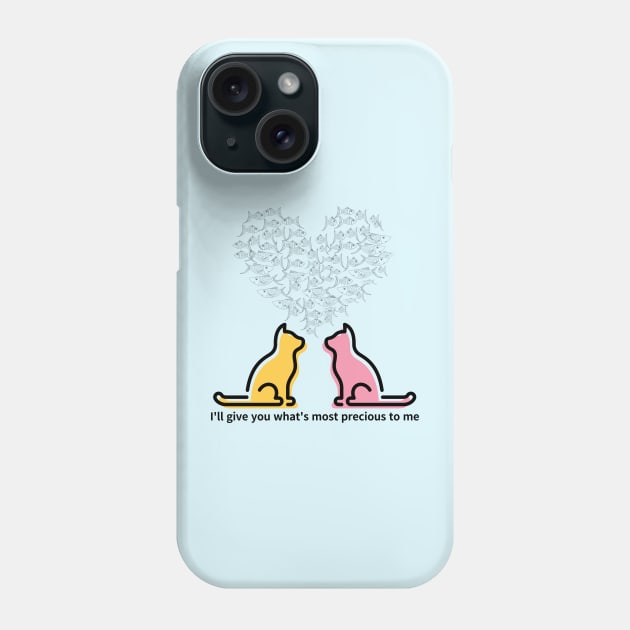 I'll give you what's most precious to me,cats Phone Case by zzzozzo