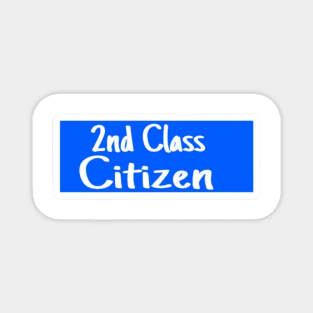 2nd Class Citizen - Sticker - Front Magnet