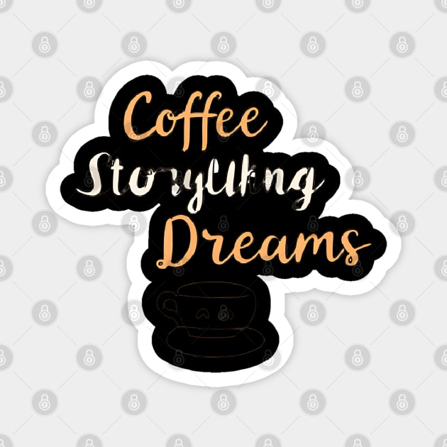 Coffee Writing and Storytelling Dreams Magnet by SR8891