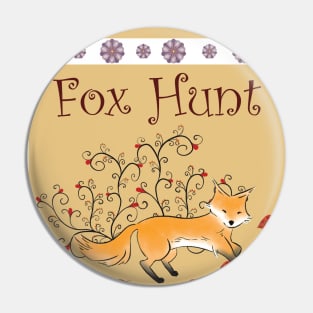 Fox Hunt - Life of a Fox Pin