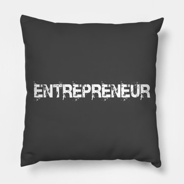 Entrepreneur Pillow by Talk2Robg