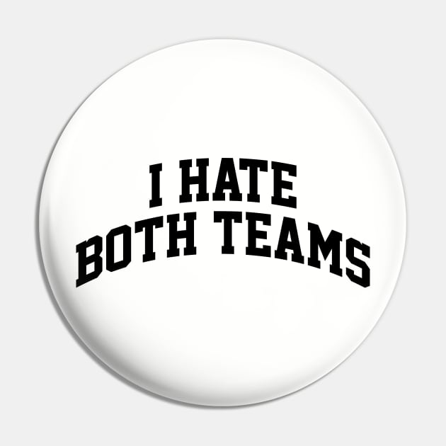 I Hate Both Teams Funny Football NFL Ver.2 Pin by GraciafyShine