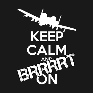 Keep Calm and Brrrt On! T-Shirt