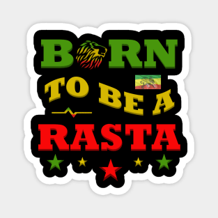 Born as a Rasta, Ethiopian, Lion of Judah, Reggae Magnet