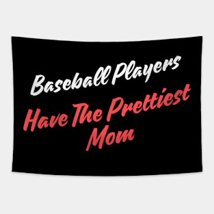 Baseball Players Have The Prettiest Moms Tapestry