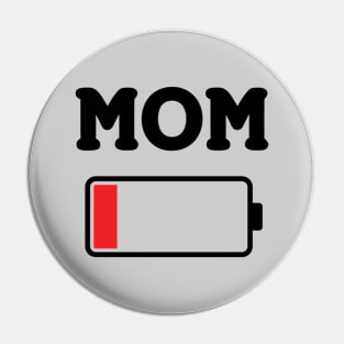 Mom Battery Low - Funny Mothers Day Pin