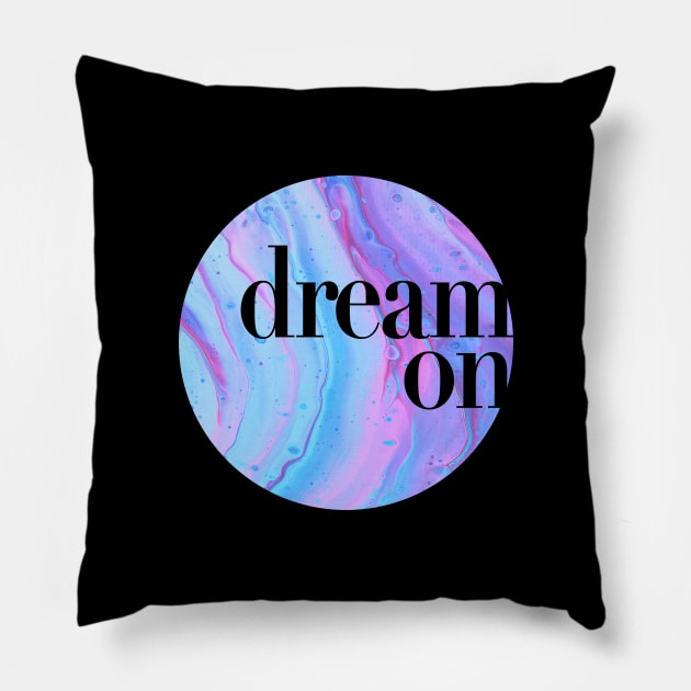 Dream On designer tshirt in blues Pillow by MalmoDesigns