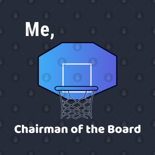 Me, Chairman of the Board by Godynagrit