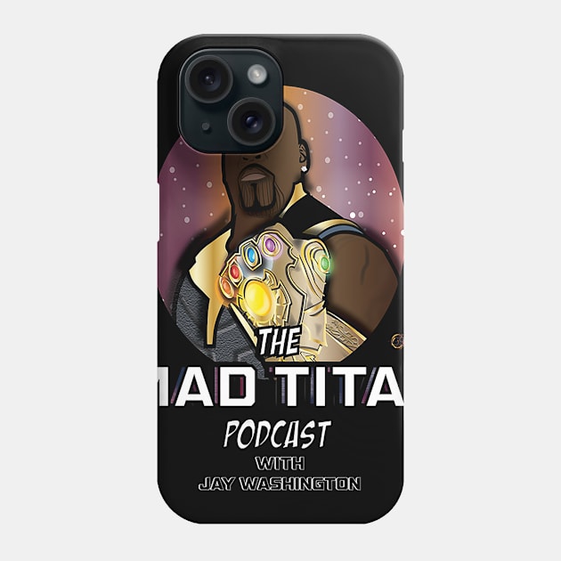 Mad Titan Podcast Logo Phone Case by mrjaywashington