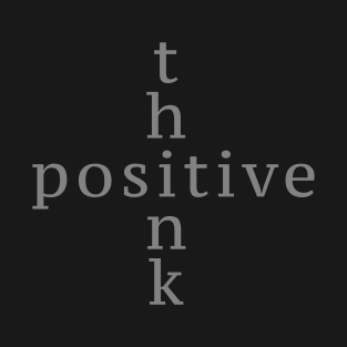 Think Positive T-Shirt