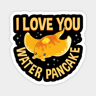 I Love You Water Pancake Adorable Stingray Pun Magnet