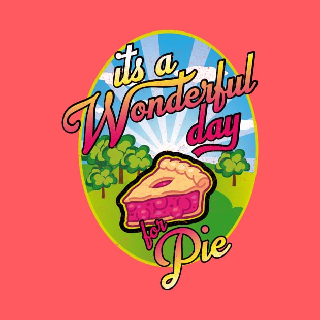 wonderful day for pie by BOEC Gear