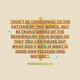 ROMANS 12 : 2 T-Shirt
