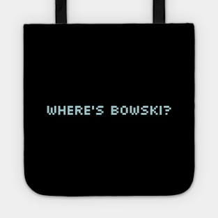 "Where's Bowski?"  Aliens Funny Design Tote