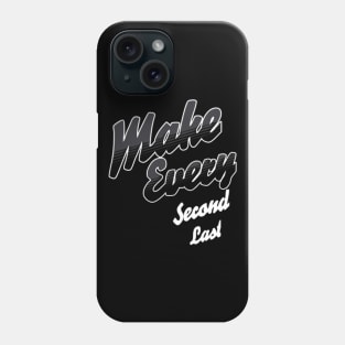 Make every second last (White letter) Phone Case