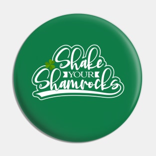 Shake Your Shamrock Tees Pin