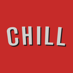 chill T-Shirt