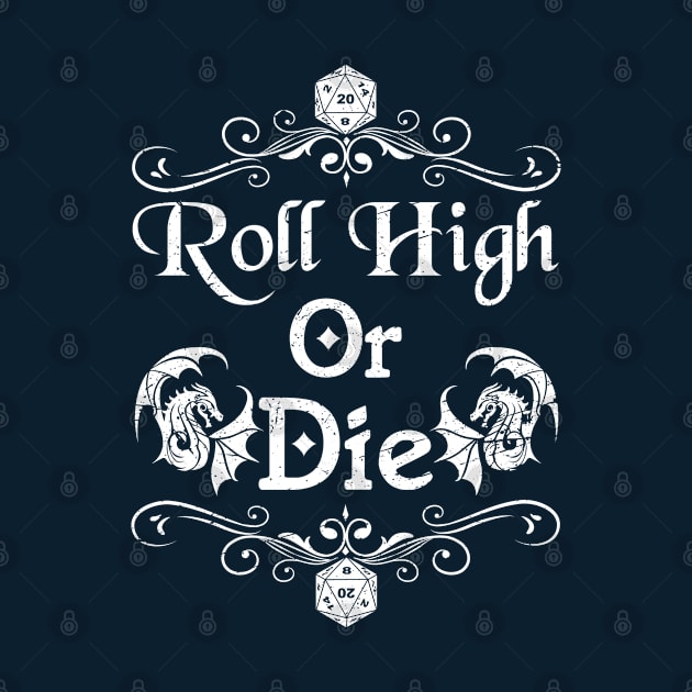 Roll High Or Die D20 Vintage Dice by Sofiia Golovina