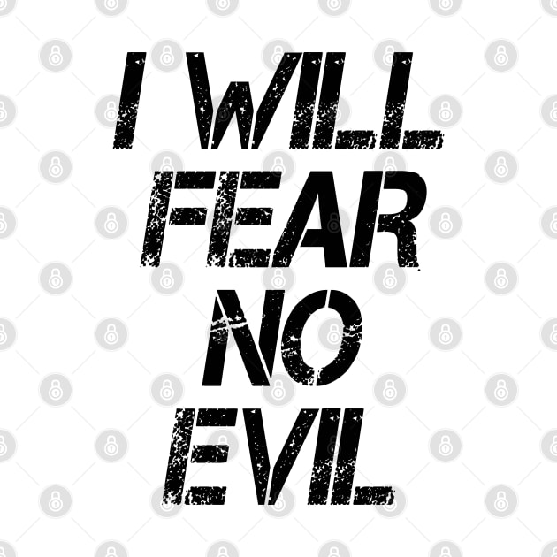 I Will Fear No Evil by Meista