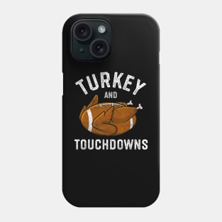 Touchdowns Football Men Boys Thanksgiving Turkey Phone Case