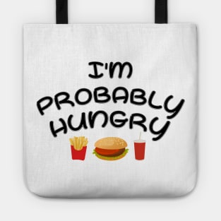 I'm Probably Hungry Tote