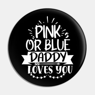 Pink or blue daddy loves you, Pregnancy Gift, Maternity Gift, Gender Reveal, Mom to Be, Pregnant, Baby Announcement, Pregnancy Announcement Pin