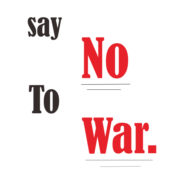 Say no to war by Mahbur99