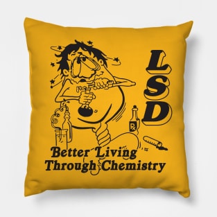 LSD Better living... - Light Pillow