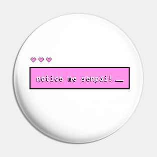 Notice me Senpai! Pin