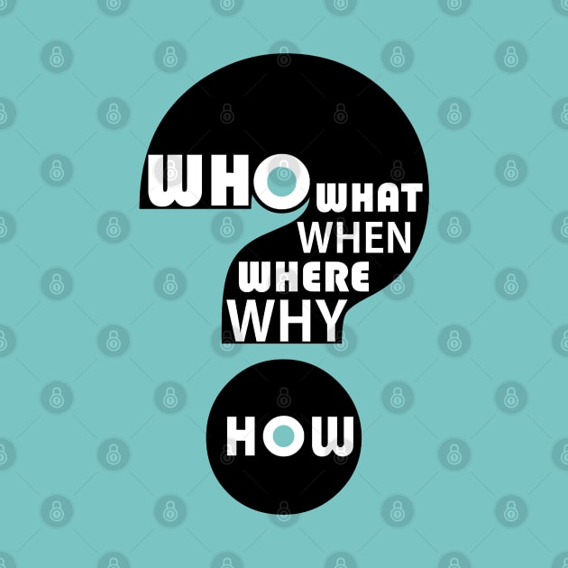 Who, What, When, Where, Why, & How? #2 by JeanGregoryEvans1