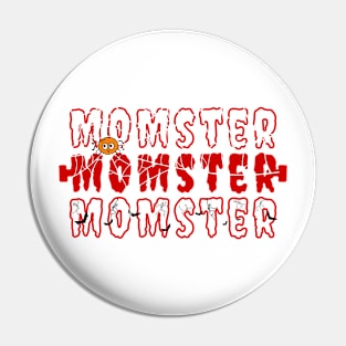 Momster For Best Ever Mom Gift Pin