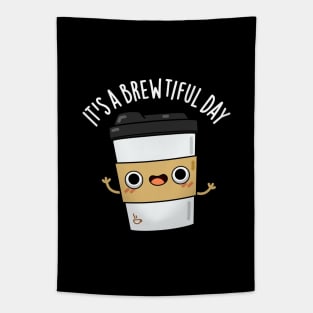 It's A Brewtiful Day Cute Coffee Pun Tapestry
