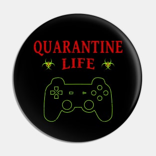 Quarantine Life Self Isolation Gamer Pin