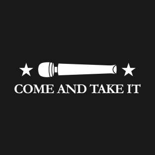 Come and Take It T-Shirt